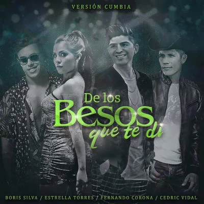 De los Besos Que Te Di (Versión Cumbia) 專輯 Boris Silva/Gaby Zambrano/Chino Maiden/Bryan Mevi/DyZaK