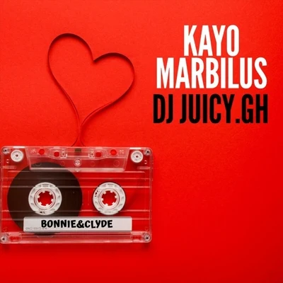 Bonnie and Clyde (feat. DJ Juicy.Gh) 专辑 Kayo Marbilus/Orianna George