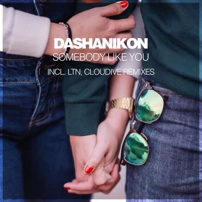 Somebody Like You (Incl. LTN, Cloudive Remixes) 專輯 DASHANIKON/Enviado Vida