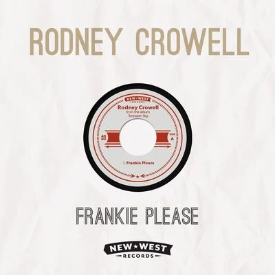 Frankie Please 专辑 Rodney Crowell/Randy Rodgers/Lee Ann Womack