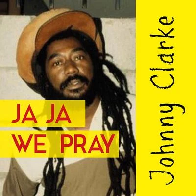 Jah Jah We Pray 專輯 Johnny Clarke/The Abyssinians/U-Roy/Poet And The Roots/The Twinkle Brothers