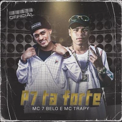 P7 Ta Forte 專輯 Mc 7 Belo/MC Rafa 22