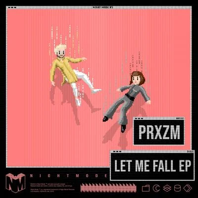 Let Me Fall EP 專輯 PRXZM