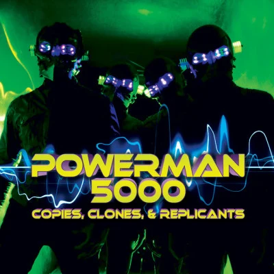 copies, clone是replica NT是 專輯 Powerman 5000