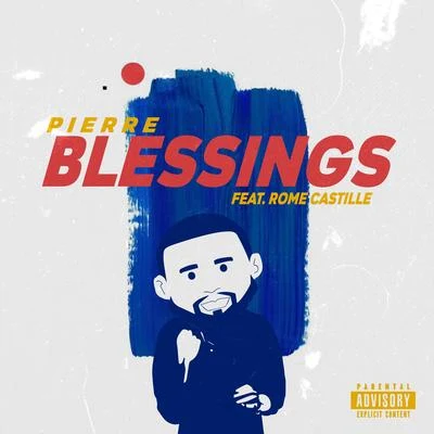 Blaze ServinPierre Blessings (feat. Rome Castille)