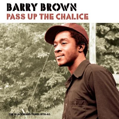 Pass Up the Chalice (The Blackbeard Years 1978-83) 專輯 Barry Brown/Delroy Wilson