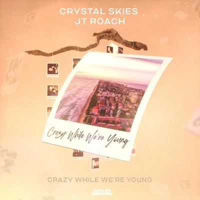 Crystal SkiesDia FramptonJason Ross Crazy While Were Young