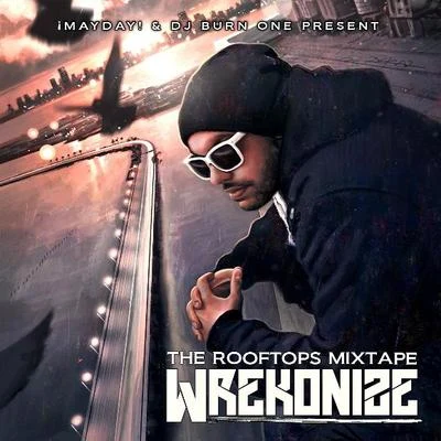 The Rooftops Mixtape 专辑 Wrekonize