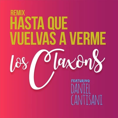 Hasta Que Vuelvas a Verme (Remix) [feat. Daniel Cantisani] 專輯 Daniel Cantisani/Alex Nazar