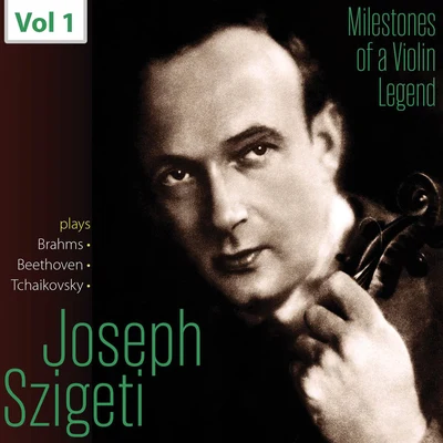 Milestones of a Violin Legend: Joseph Szigeti, Vol. 1 專輯 Eugene Ormandy