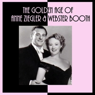 Webster Booth The Golden Age Of Anne Ziegler and Webster Booth