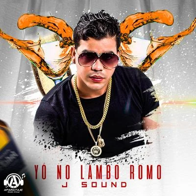 Yo No Lambo Romo 專輯 J Sound