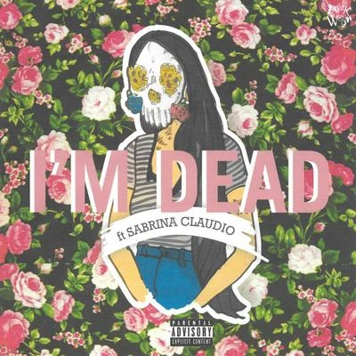 DUCKWRTH Im Dead (feat. Sabrina Claudio & Sad Money) [Pretty Edit]