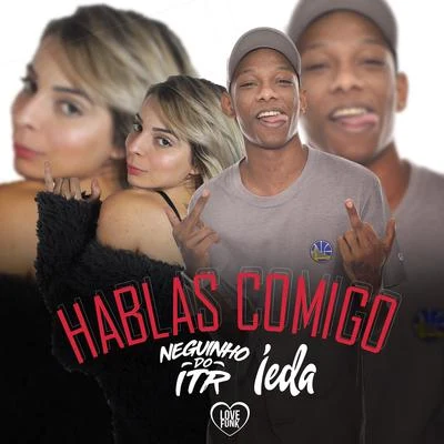 Hablas Comigo 專輯 Mc Neguinho do ITR/Mc Fabinho Osk/DJ Alex BNH/Mc MR Bim