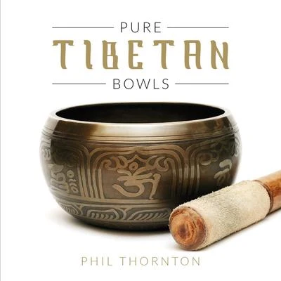 Pure Tibetan Bowls 專輯 Phil Thornton