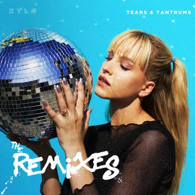 Tears and Tantrums 專輯 XYLØ