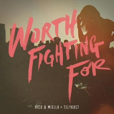 Worth Fighting For 專輯 Rico & Miella/ARMNHMR