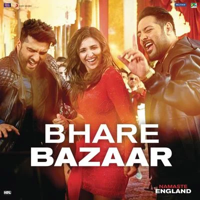 Bhare Bazaar (From "Namaste England") 專輯 Rishi Rich/Pankaj Jethwa/Bindu