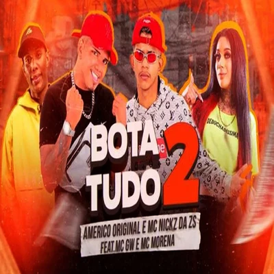 Bota Tudo 2 (feat. MC GW & Mc Morena) 專輯 Americo Original