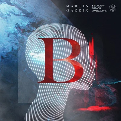 Breach (Walk Alone) 專輯 Martin Garrix/Trilucid/DVBBS/Zoë Johnston/ilan Bluestone