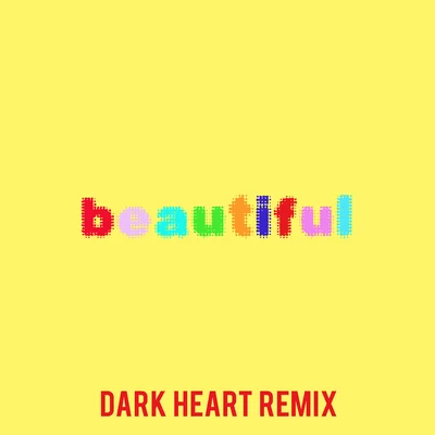 Beautiful (Bazzi vs. Dark Heart Remix) 专辑 Bazzi/Haywyre