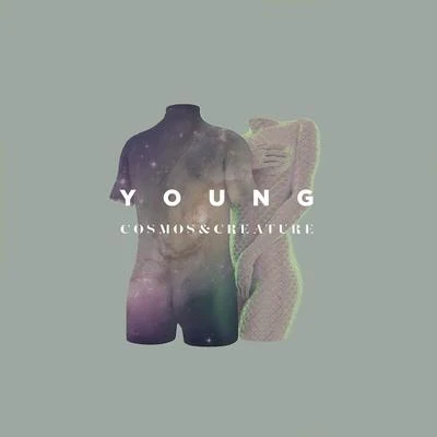 Young 专辑 Cosmos & Creature