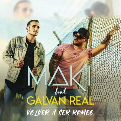 Volver a ser Romeo (feat. Galvan Real) 專輯 Calero/Maki