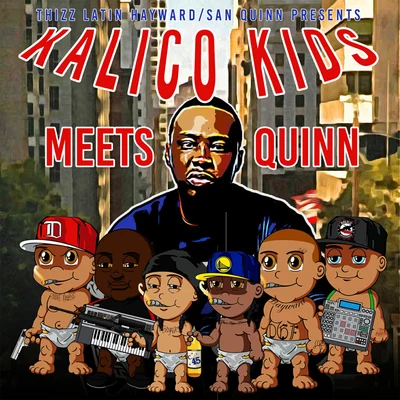 Kalico Kids Meets Quinn 專輯 San Quinn