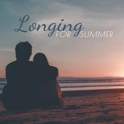 Longing for Summer - Musical Remembrance of the Summer 2019 專輯 Erotic Zone of Sexual Chillout Music/Wonderful Chillout Music Ensemble