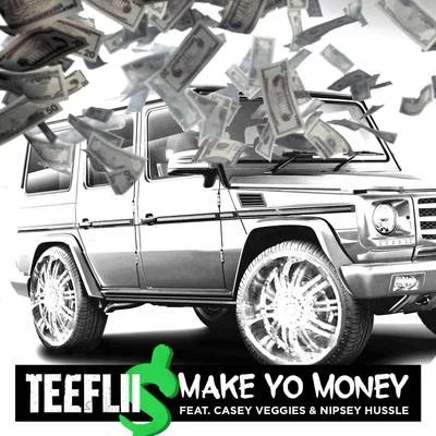 Make Yo Money (feat. Cassey Veggies & Nipsey Hussle) 專輯 Kay Nine Tha Boss/Teeflii