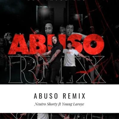 Abuso (Remix) [feat. Young Laroye] 專輯 Young Laroye/Nax King/S Moreno