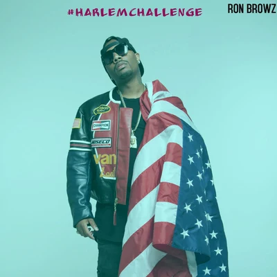 #HarlemChallenge 專輯 Ron Browz