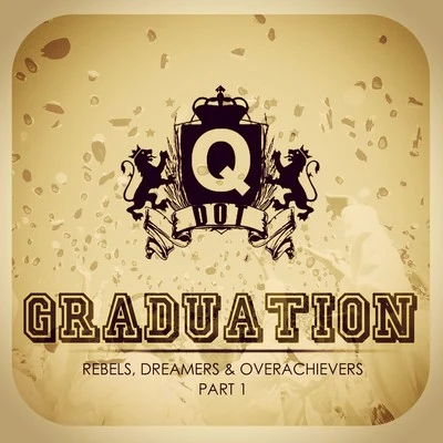 graduation: rebels, dreamers overachievers, PT. 1 專輯 Q Dot