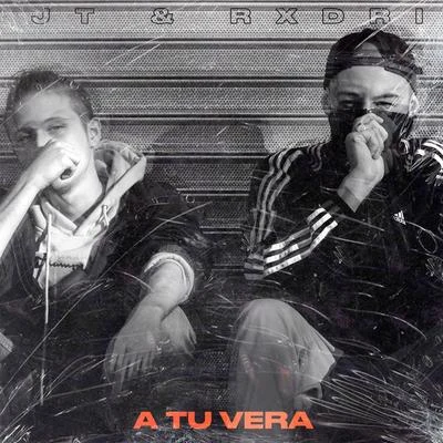 A Tu Vera (feat. Rxdri) 專輯 Nepp/JT