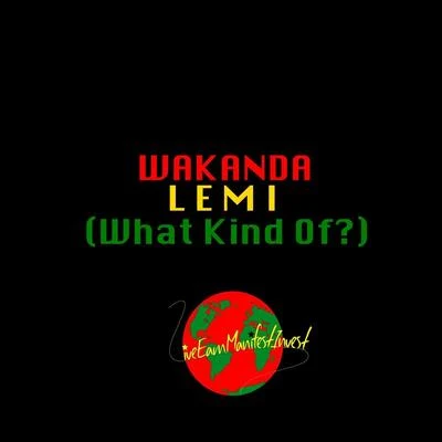 Wakanda (What Kind Of?) 专辑 LEMI/Natasha Flame/James Reid