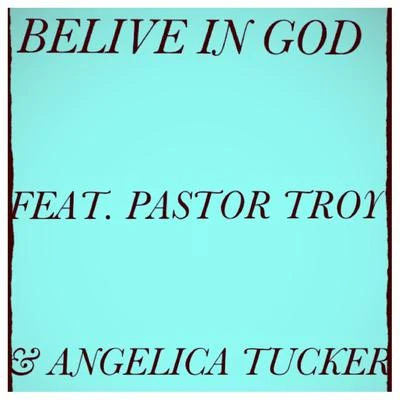 Believe in God (feat. Pastor Troy & Angelica Tucker) 專輯 Jerome Flood II