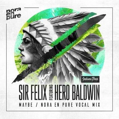 Sir Felix Maybe (Nora en Pure Vocal Mix)