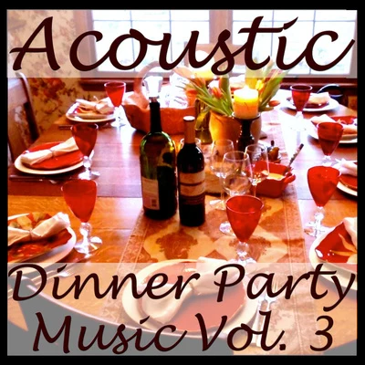 Acoustic Dinner Party Music, Vol. 3 專輯 Wildlife/Various Arists/Sergey Sivenenko/Cj RcM/RD Project