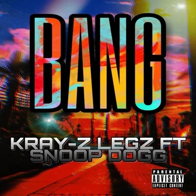 Bang (feat. Snoop Dogg) 專輯 Kray-Z Legz