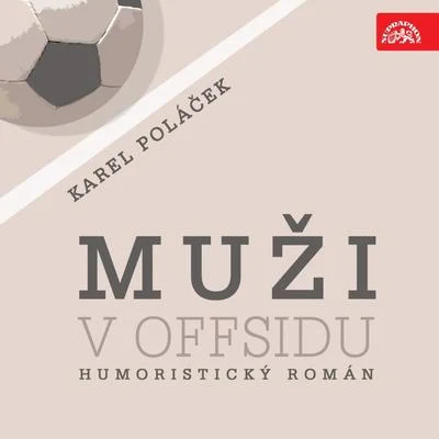 Muži v offsidu 专辑 Gabriela Vránová/Jirina Bohdalová/Karel Höger/Studiový orchestr/Ilja Hurník