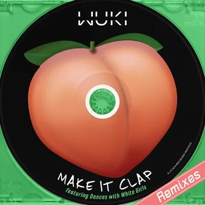 Wuki Make It Clap (Remixes)