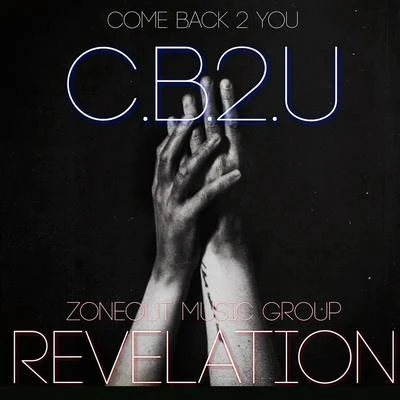 Revelation Come Back 2 You (C.B.2.U.)