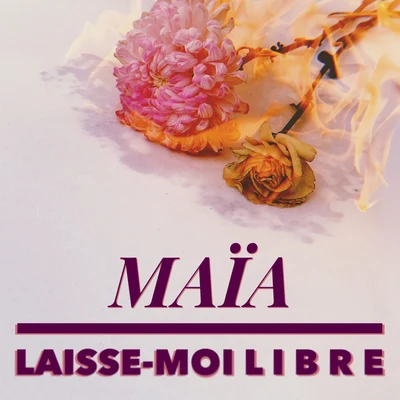 Laisse-moi libre 專輯 Maia