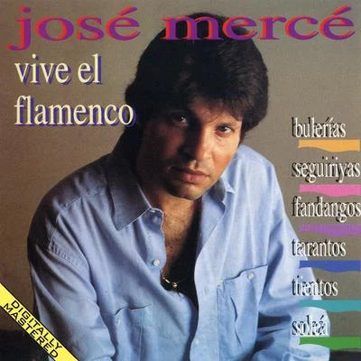 Vive El Flamenco: Bulerias - Seguiriyas - Fandangos - Tientos - Tangos 專輯 José Mercé