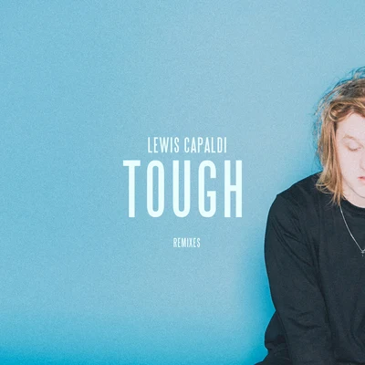 Tough (Remixes) 專輯 Lewis Capaldi