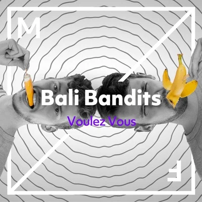 Voulez Vous 专辑 Bali Bandits