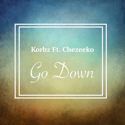 Go Down 專輯 Chris Cash/Chezeeko