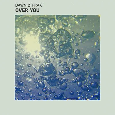 Over You 专辑 EKAE/Dawn & Prax