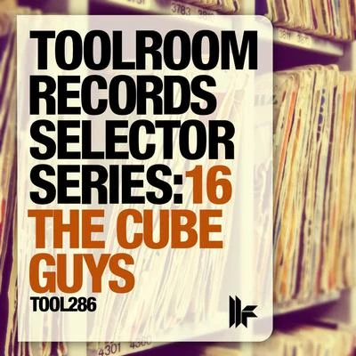 Toolroom Records Selector Series: 16 The Cube Guys 專輯 The Cube Guys