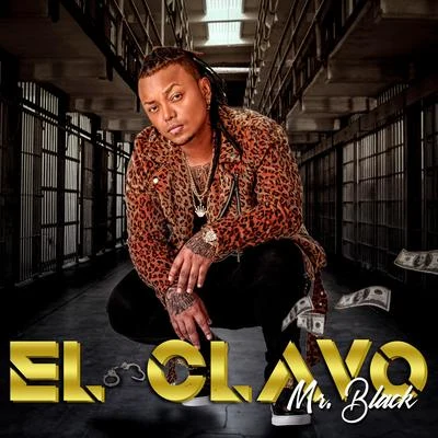 El Clavo 专辑 Yuranis Leon/Mr. Ragga/Mr Black El Presidente/DJ Dever